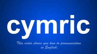 the correct pronunciation of cymric in English [upl. by Neelahtak9]