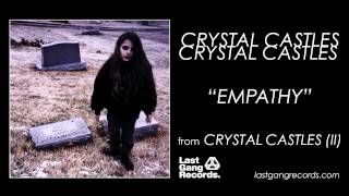 Crystal Castles  Empathy [upl. by Ilatan]