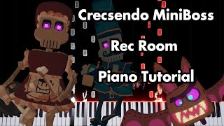 Crescendo MiniBoss Rec Room  Piano Tutorial [upl. by Bass]