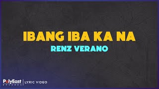 Renz Verano  Ibang Iba Ka Na Lyrics on Screen [upl. by Chamberlin381]