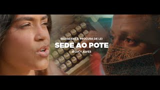 Selvagens à Procura de Lei e Lucy Alves  Sede ao Pote  Clipe Oficial [upl. by Docilla]