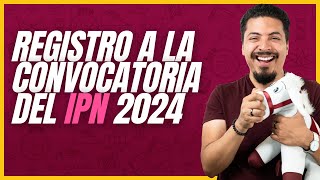 Tutorial de registro a la convocatoria del IPN 2024 paso a paso [upl. by Lassiter]