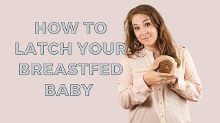 Latch Tips for Breastfeeding Your Newborn How to get a GOOD latch tutorial for nursing mothers [upl. by Anrol680]