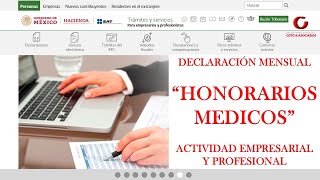 PRESENTA TU DECLARACIÓN FISCAL POR quotSERVICIOS MEDICOSquot  SAT 2024  REGIMEN HONORARIOS ✅ [upl. by Weinreb]