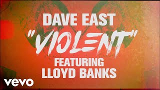 Dave East  Violent ft Lloyd Banks Official Lyric Video [upl. by Aletta837]