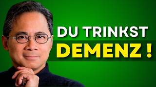 Die 6 SCHLIMMSTEN Getränke die DEMENZ verursachen🔥 Dr William Li [upl. by Culver]