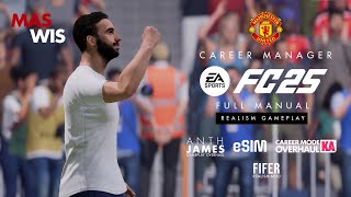 FC 25 Realism Full Manual  Manchester United Career Manager 24  AnthJames  eSIM  FIFERKIARIKA [upl. by Lovash]