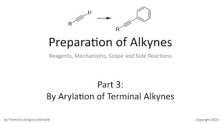 Preparation of Alkynes Part 3 By Arylation of Terminal Alkynes [upl. by Ynnoj]