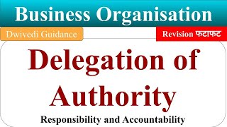 Delegation of Authority Elements of Delegation Authority Responsibility Business organisation lu [upl. by Sigismond]