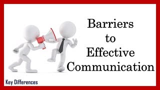 What are the Barriers to Effective Communication Barriers and Ways to Overcome it [upl. by Sherj]