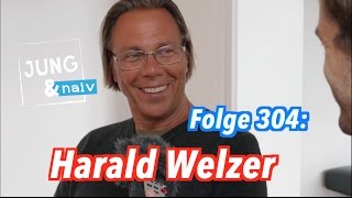 Harald Welzer über das große Ganze  Jung amp Naiv Folge 304 [upl. by Ykcir]