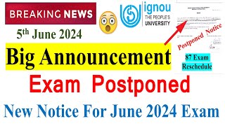 😮Big Breaking News  IGNOU June 2024 Exam Postponed  Official Notice Released  Big Announcement [upl. by Ramhaj]