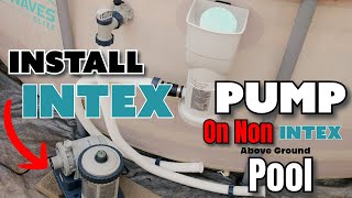 How To Install Intex Filter Pump On Non Intex Pool Summer Waves Easy Simple [upl. by Janos]