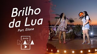 Playlist Mara  Brilho da Lua  Part Eliane [upl. by Rosalee46]