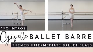 NO INTROS Giselle Inspired Barre  Themed Ballet Class for Artistry  Kathryn Morgan [upl. by Trevlac]