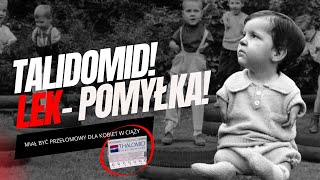 JEDNA Z NAJWIĘKSZYCH POMYŁEK MEDYCZNYCH NA ŚWIECIE  TALIDOMID [upl. by Lirbij]