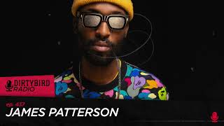 Dirtybird Radio 437  James Patterson [upl. by Handel]