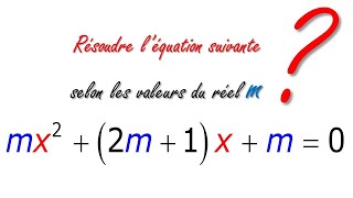 Equation du second degré avec paramètre [upl. by Anelah]