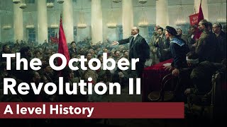 The October Revolution Part 2  A level History [upl. by Daisey]