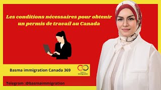 Les conditions nécessaires pour obtenir un permis de travail au Canada visa immigreraucanada [upl. by Elissa]