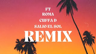 CUFFA D FTROMA  SALIO EL SOL REMIX [upl. by Cordova]