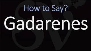 How to Pronounce Gadarenes CORRECTLY [upl. by Ammann651]