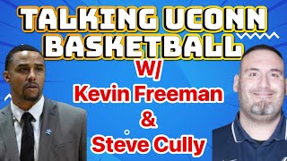 Talking Uconn Basketball with Kevin Freeman and Steve Cully [upl. by Lennad]