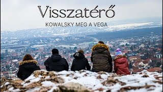 KOWALSKY MEG A VEGA – VISSZATÉRŐ Official [upl. by Stanford115]