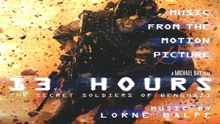 13 Hours The Secret Soldiers of Benghazi Soundtrack 09 The Teams Lorne Balfe [upl. by Rj]