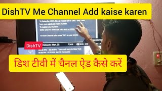 Dish TV Me Channel add kaise karen  How to DishTv Channel add 100 [upl. by Eetnod]