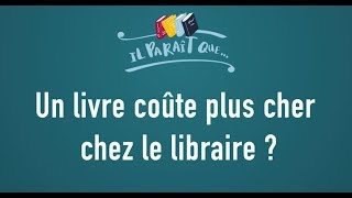 Il paraît que Un livre coûte plus cher chez le libraire [upl. by Holman439]