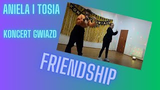 quotKoncert Gwiazdquot  Aniela i Tosia jako Genzie  quotFriendshipquot [upl. by Gilges]