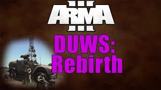 Arma 3  DUWS Rebirth [upl. by Mccowyn]