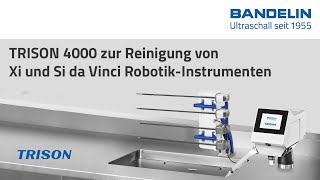 BANDELIN TRISON 4000 zur Reinigung von Xi und Si da Vinci RobotikInstrumenten [upl. by Ettelohcin]