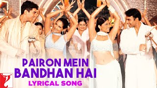 Lyrical  Pairon Mein Bandhan Hai Song with Lyrics  Mohabbatein  Shah Rukh Khan  Anand Bakshi [upl. by Larual182]