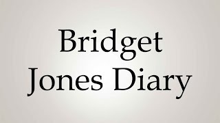 How to Pronounce Bridget Jones Diary [upl. by Eniluap]