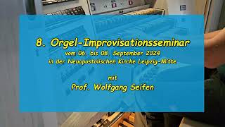 8 OrgelImprovisationskurs mit Prof Wolfgang Seifen in der Neuapostolischen Kirche LeipzigMitte [upl. by Nnairb]