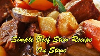 Simple Beef Stew Recipe On Stove Easy Food Recipes [upl. by Germayne]