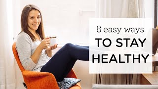 8 EASY WAYS TO STAY HEALTHY ‣‣ simple daily habits [upl. by Alilad370]