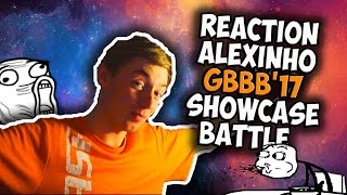 REACTION ALEXINHO GBBB17 SHOWCASE BATTLE [upl. by Ragg]