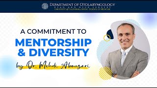 A Commitment to Mentorship amp Diversity by Dr Mehdi Abouzari [upl. by Nilak]