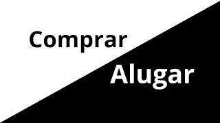 Comprar ou Alugar [upl. by Ninahs]