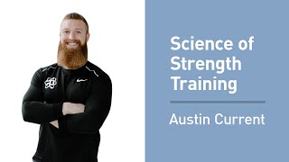 Austin Current on Understanding the Science of Strength Training [upl. by Ynnad]