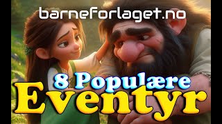 Eventyr For Barn  8 Populære Eventyr Med Bilder  30 Minutter  Barneforlaget [upl. by Nayrbo]