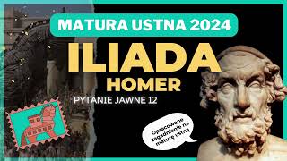 Matura ustna 2024  Iliada Homer  opracowanie pytania jawnego [upl. by Teak]