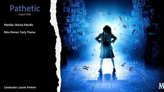 Pathetic  Matilda the Musical Live Audio  August 2022 [upl. by Fisk513]