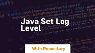 java set log level [upl. by Aihtnyc]