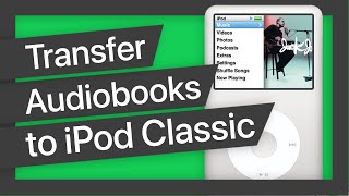 How to Transfer Audiobooks to iPod Classic Without iTunes 🎧 [upl. by Cornie]