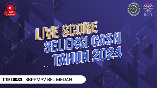 Live Score CPNS kemeterian Hukum amp HAM Tahun 2024 Titik Lokasi BBPPMPV BBL Medan [upl. by Charlotte662]