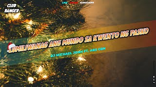 LUMILIWANAG ANG MUNDO SA KWENTO NG PASKO Dj Michael John Remix  Club Banger Remix 2024 [upl. by Duster806]